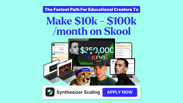 Synthesizer Scaling – Turn Your Skool Into a $10K–$100K/Month Machine